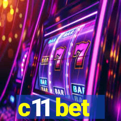 c11 bet